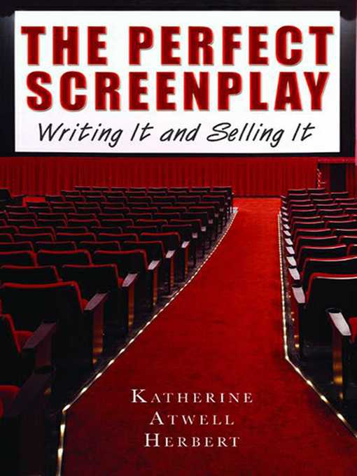 Title details for The Perfect Screenplay: Writing It and Selling It by Katherine Herbert - Available